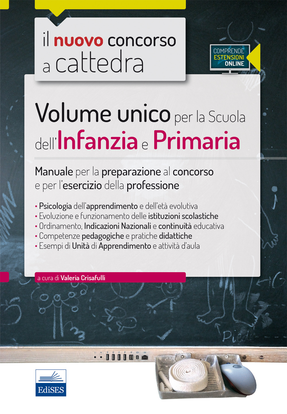 Volume unico per la scuola dell'infanzia e primaria. Manuale per la preparazione al concorso e per l'esercizio della professione
