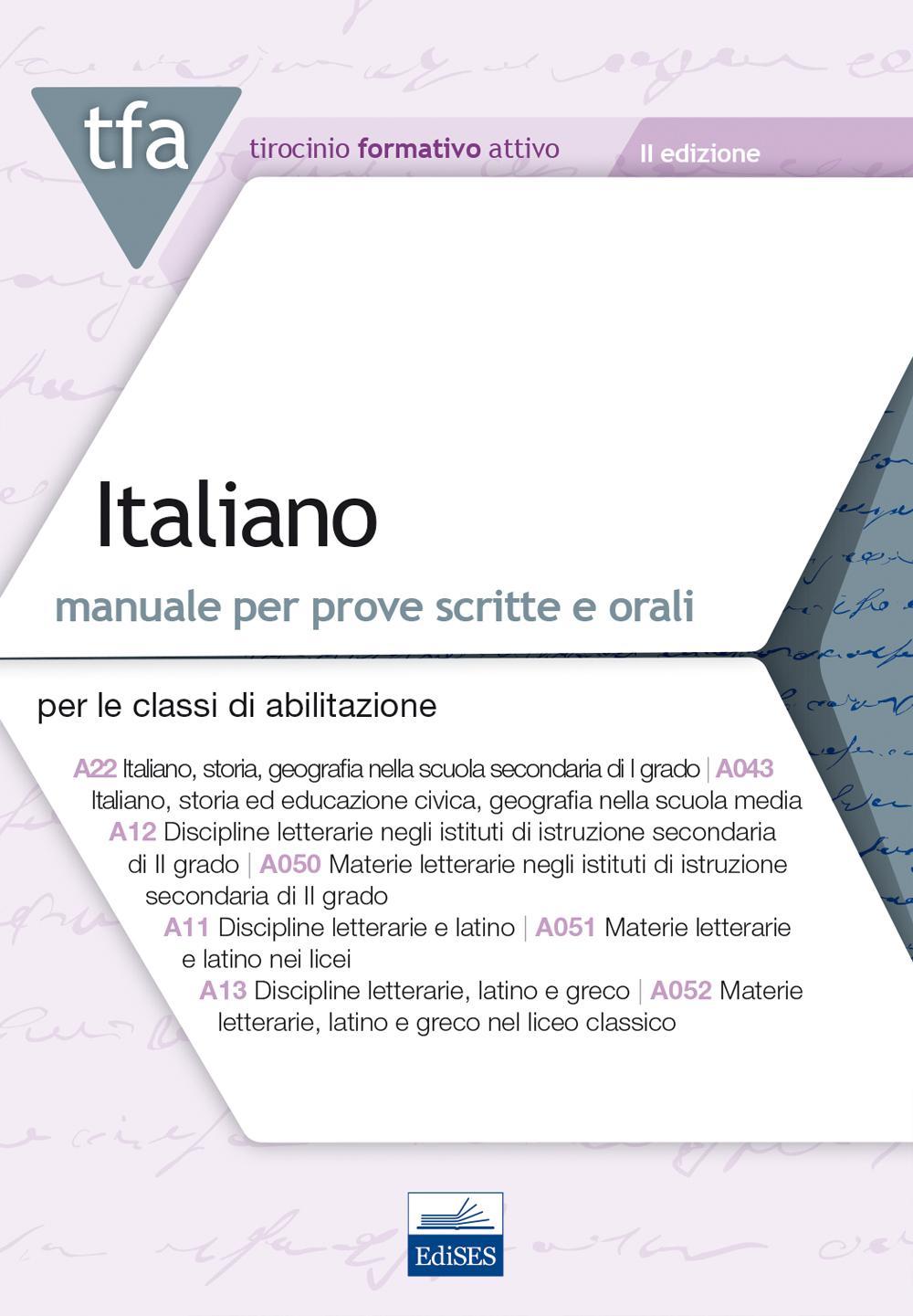 TFA. Italiano. Manuale per le prove scritte e orali classi A22, A12, A11, A13