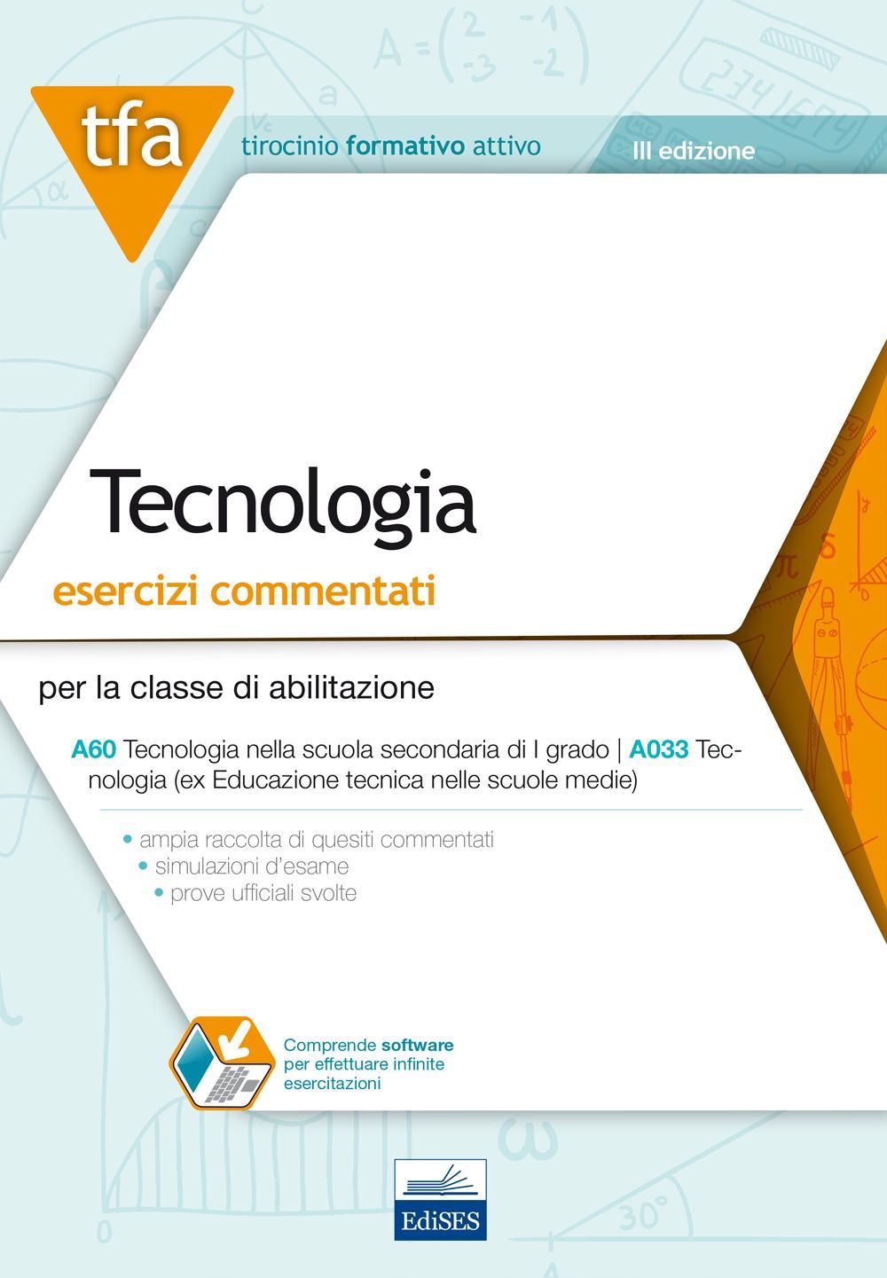 E15 TFA. Tecnologia. Esercizi commentati per la classe A60 (A033)