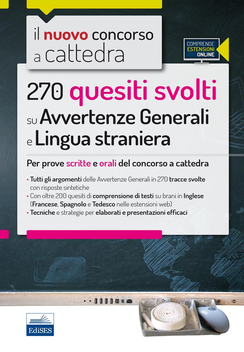 Il nuovo concorso a cattedra. 270 quesiti svolti su avvertenze generali e lingua straniera. Per prove scritte e orali del concorso a cattedra