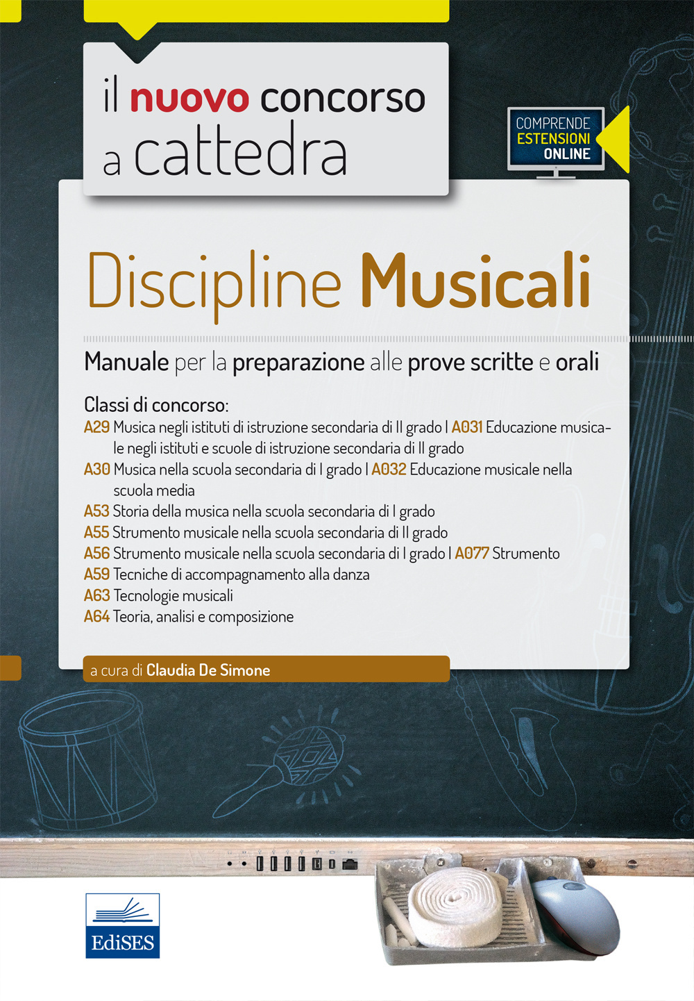 Discipline musicali nella scuola secondaria. Manuale per la preparazione alle prove scritte e orali classi A29, A30, A53, A55, A56, A63, A64