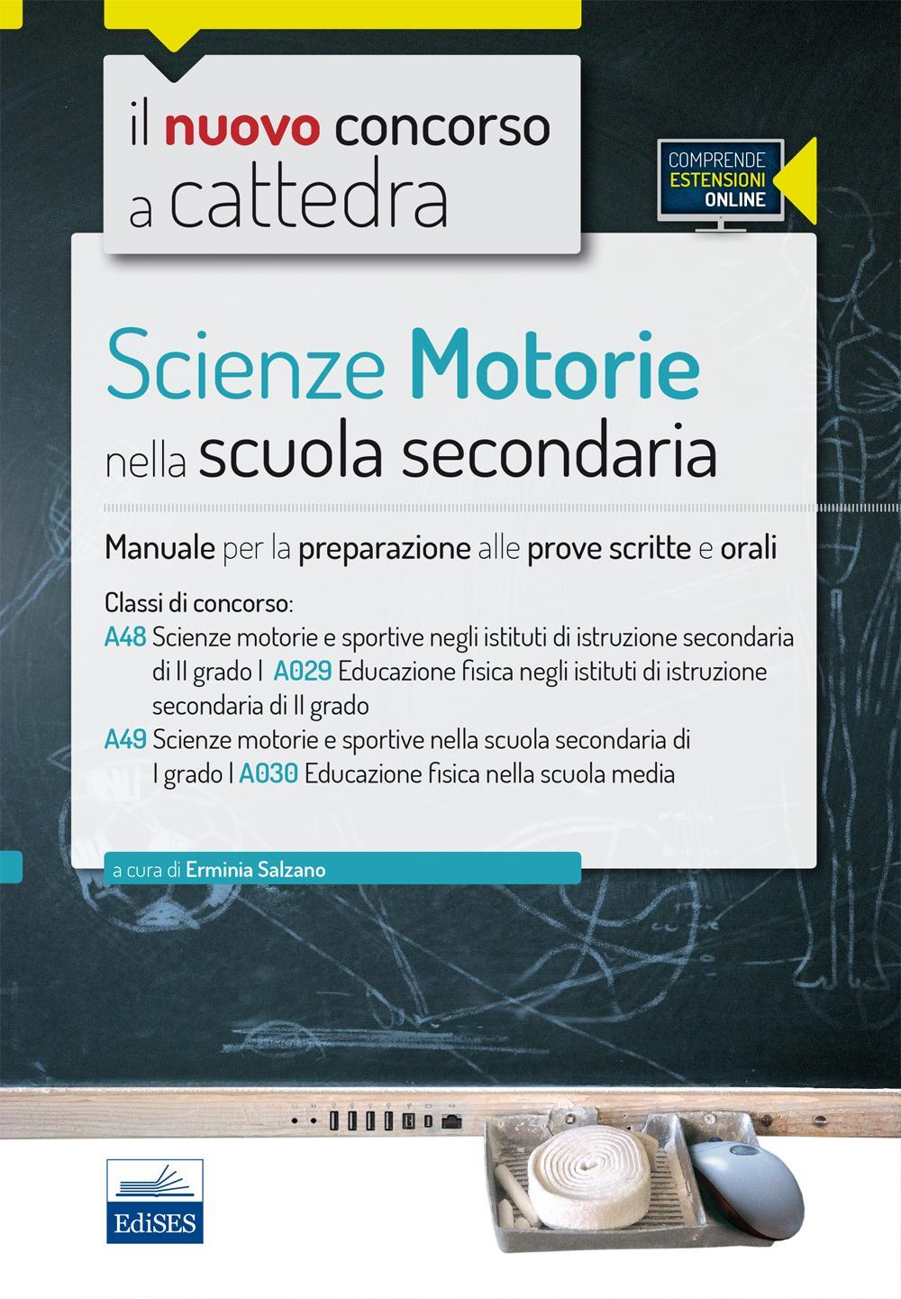 CC 4/3 Scienze motorie nella scuola secondaria. Manuale per la preparazione alle prove scritte e orali. Classi di concorso: A029, A030