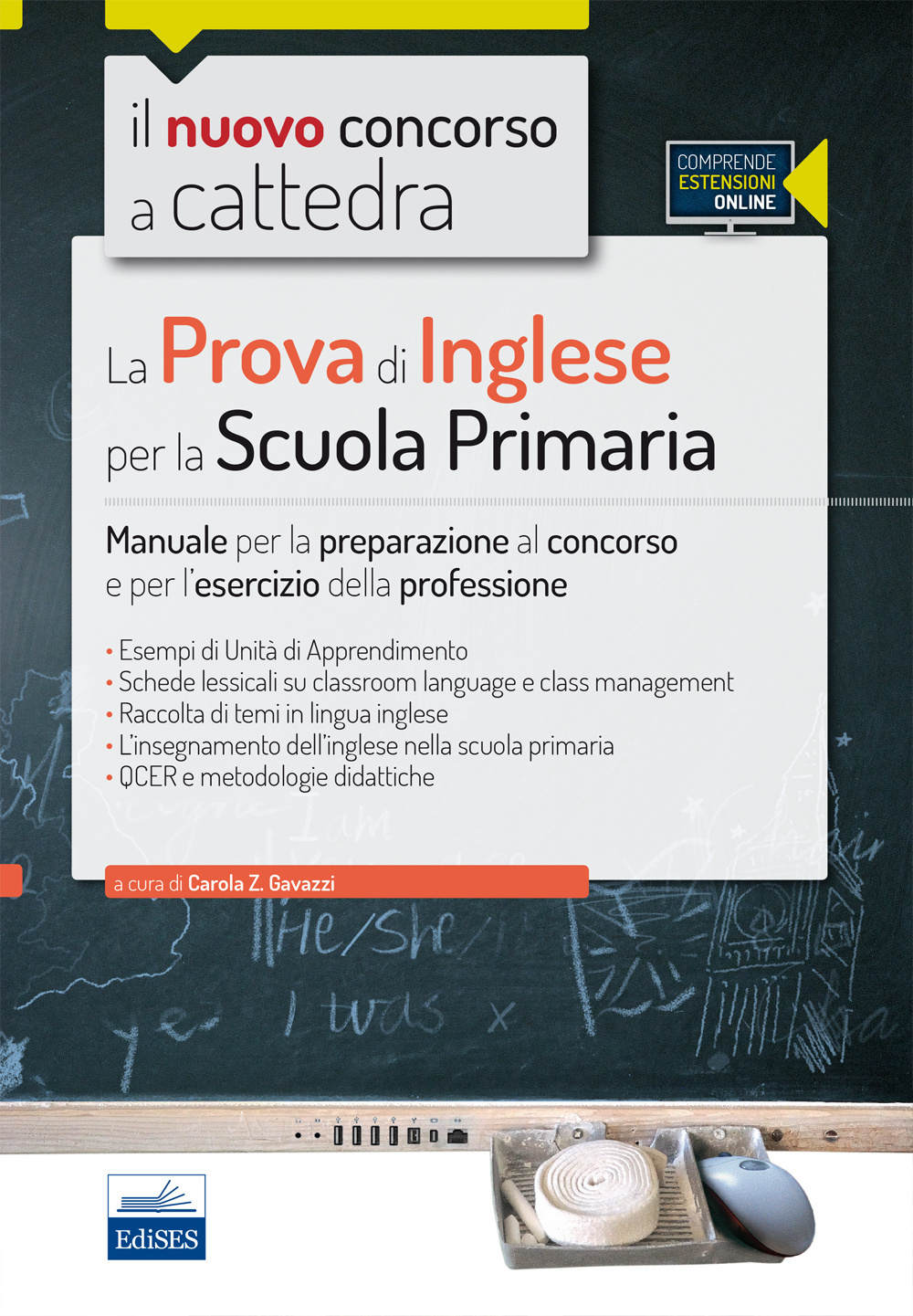 Il nuovo concorso a cattedra. La prova di inglese per la scuola primaria. Manuale per la preparazione al concorso e per l'esercizio..