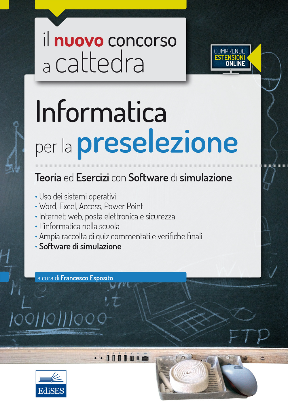 Il nuovo concorso a cattedra. Informatica per la preselezione. Teoria ed esercizi