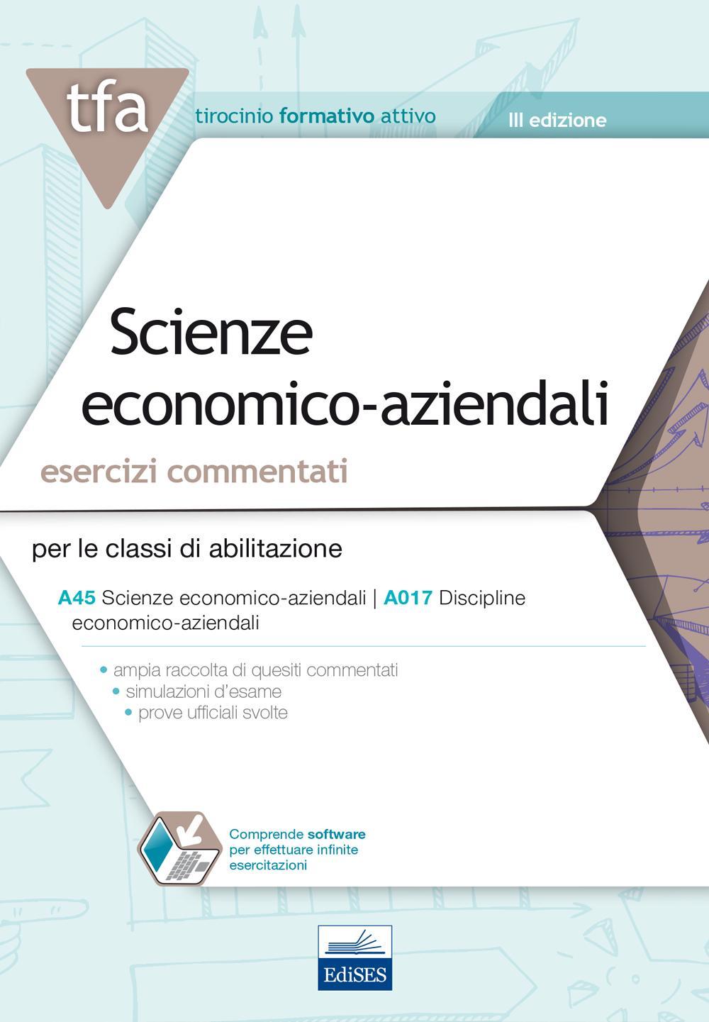E8 TFA. Scienze economico-aziendali. Esercizi commentati per le classi di abilitazione A45, A017