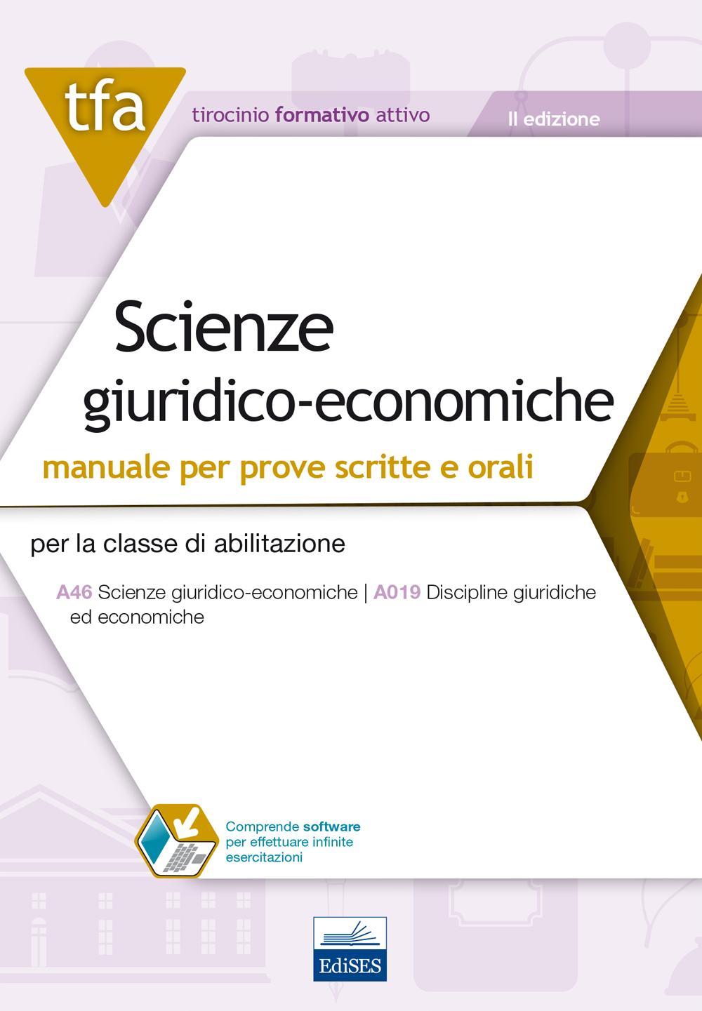 9 TFA. Scienze giuridico-economiche. Manuale per le prove scritte e orali. Per la classe di abilitazione A46, A019