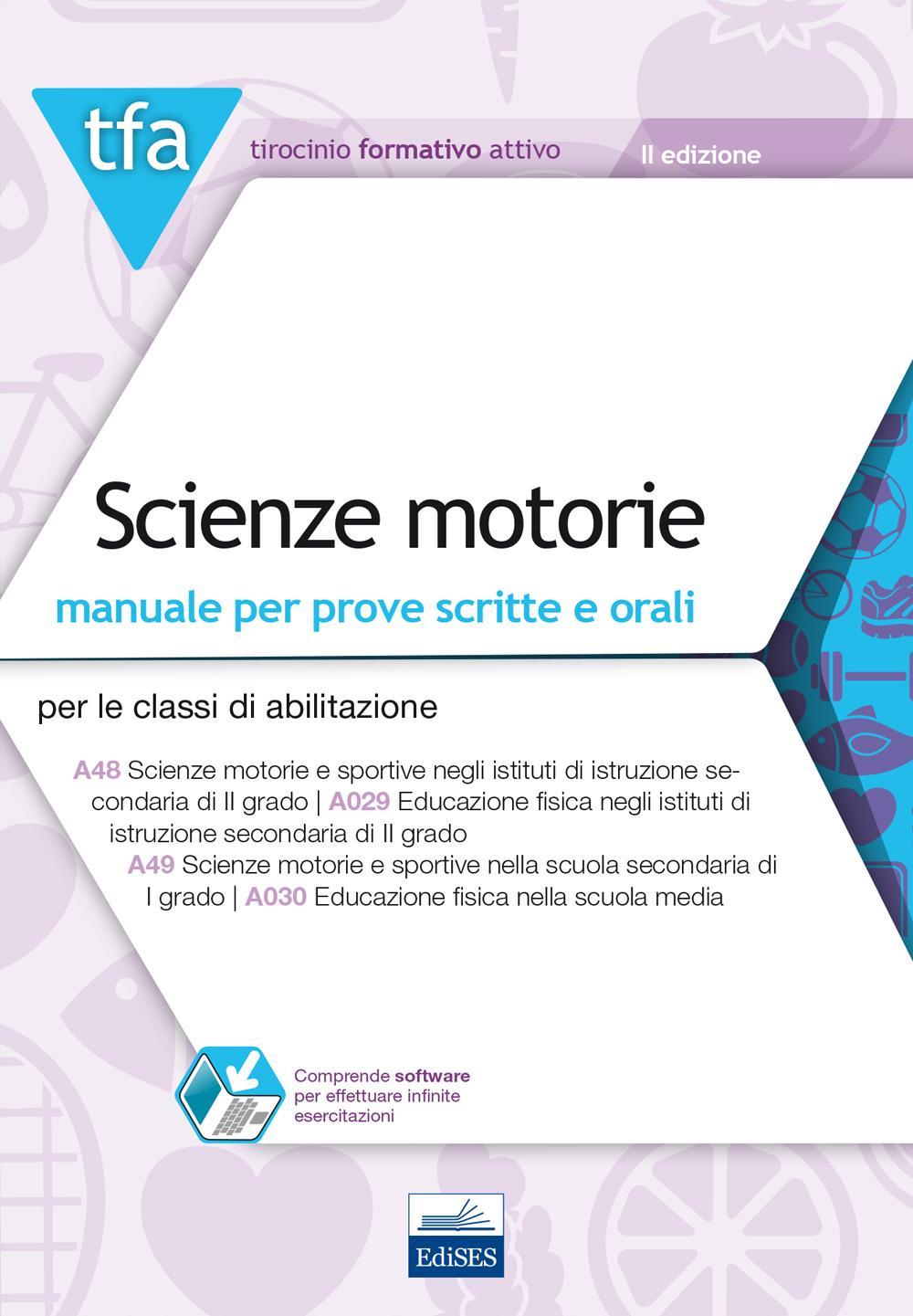TFA. Scienze motorie. Manuale per prove scritte e orali per le classi di abilitazione: A48, A029, A49, A030