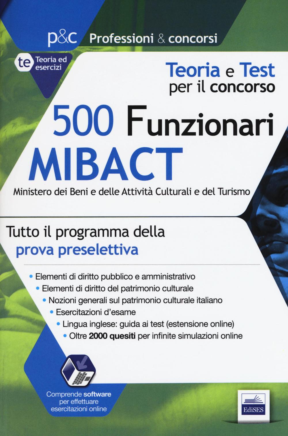 500 funzionari Mibact ministero dei beni e delle attività culturali e del turismo. Teoria e test per il concorso