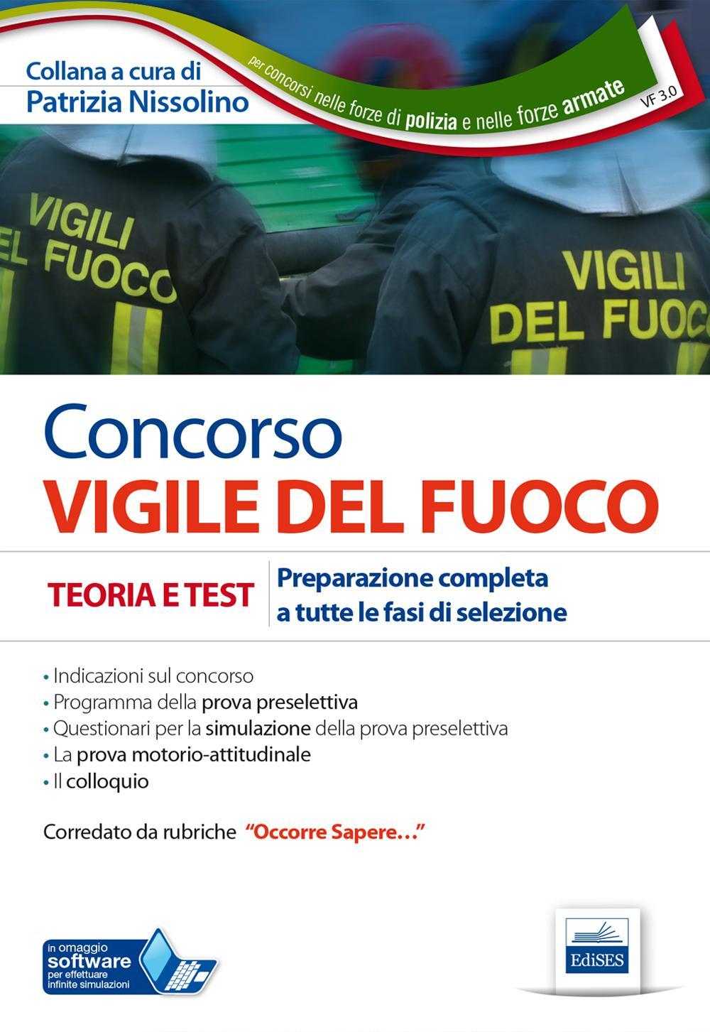 Concorso vigile del fuoco. Teoria e test. Preparazione completa a tutte le fasi di selezione