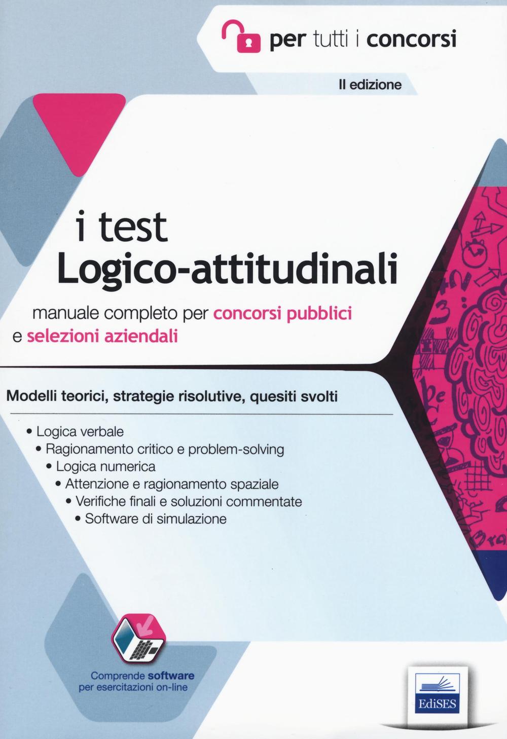 I test logico-attitudinali. Manuale completo per concorsi pubblici e selezioni aziendali
