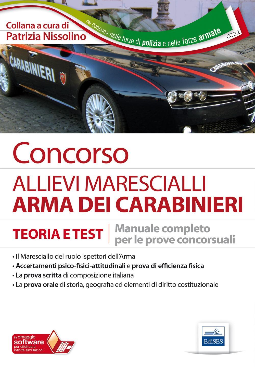 Concorso allievi marescialli arma dei carabinieri. Teoria e test. Manuale completo per le prove concorsuali