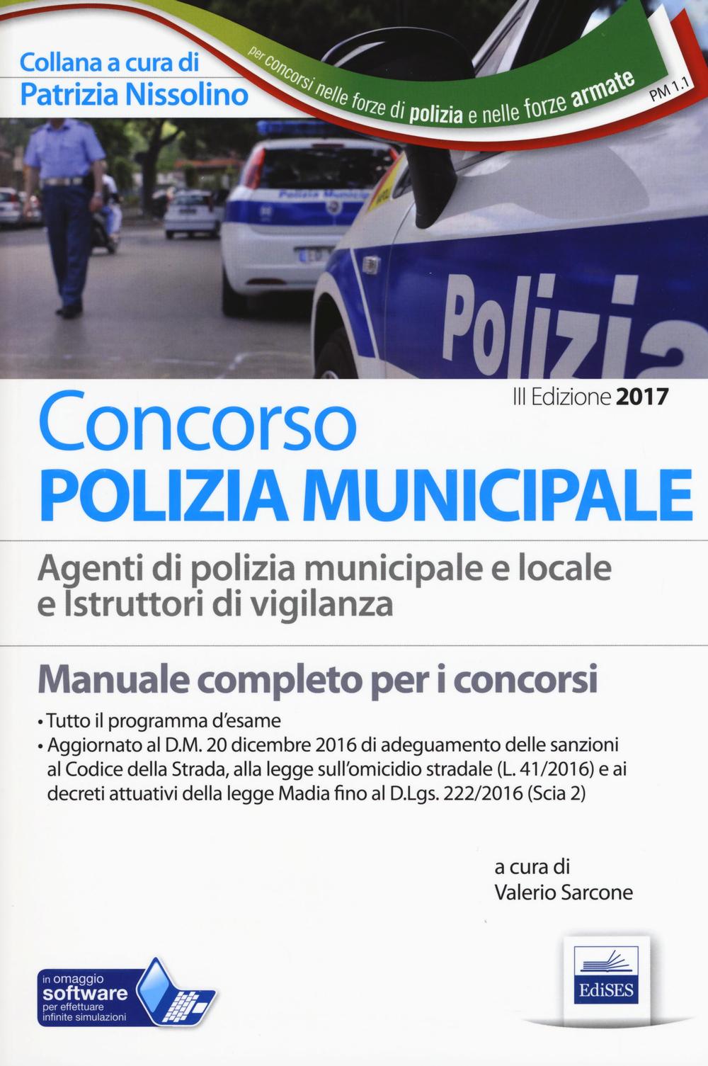 Concorso polizia municipale. Agenti di polizia municipale e locale e istruttori di vigilanza. Manuale completo per i concorsi