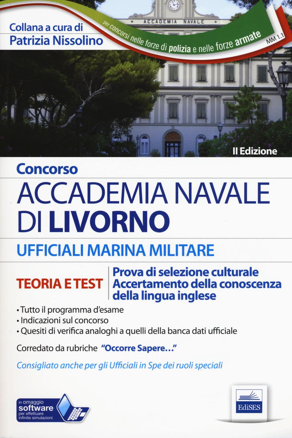 Concorso Accademia Navale di Livorno. Marina militare. Teoria e test per la prova di selezione culturale e di accertamento della conoscenza della lingua inglese