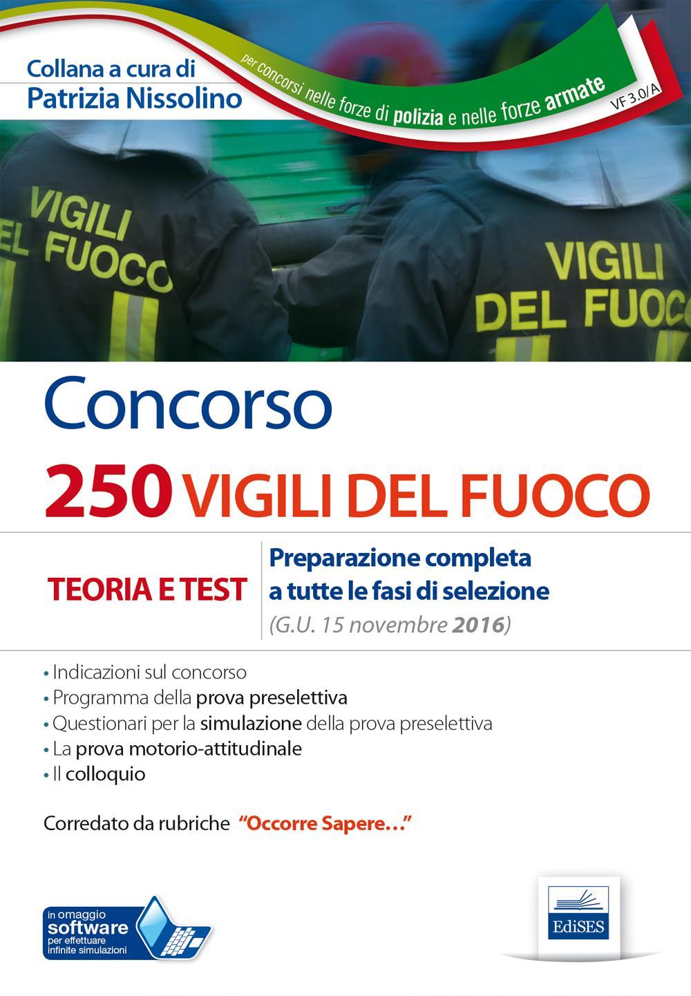 Concorso 250 Vigili del fuoco. Teoria e test. Preparazione completa a tutte le fasi di selezione