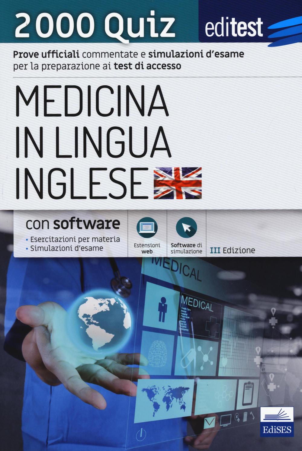 EdiTEST. Medicina in lingua inglese. 2000 quiz. Prove ufficiali commentate e simulazioni d'esame per la preparazione ai test di ammissione