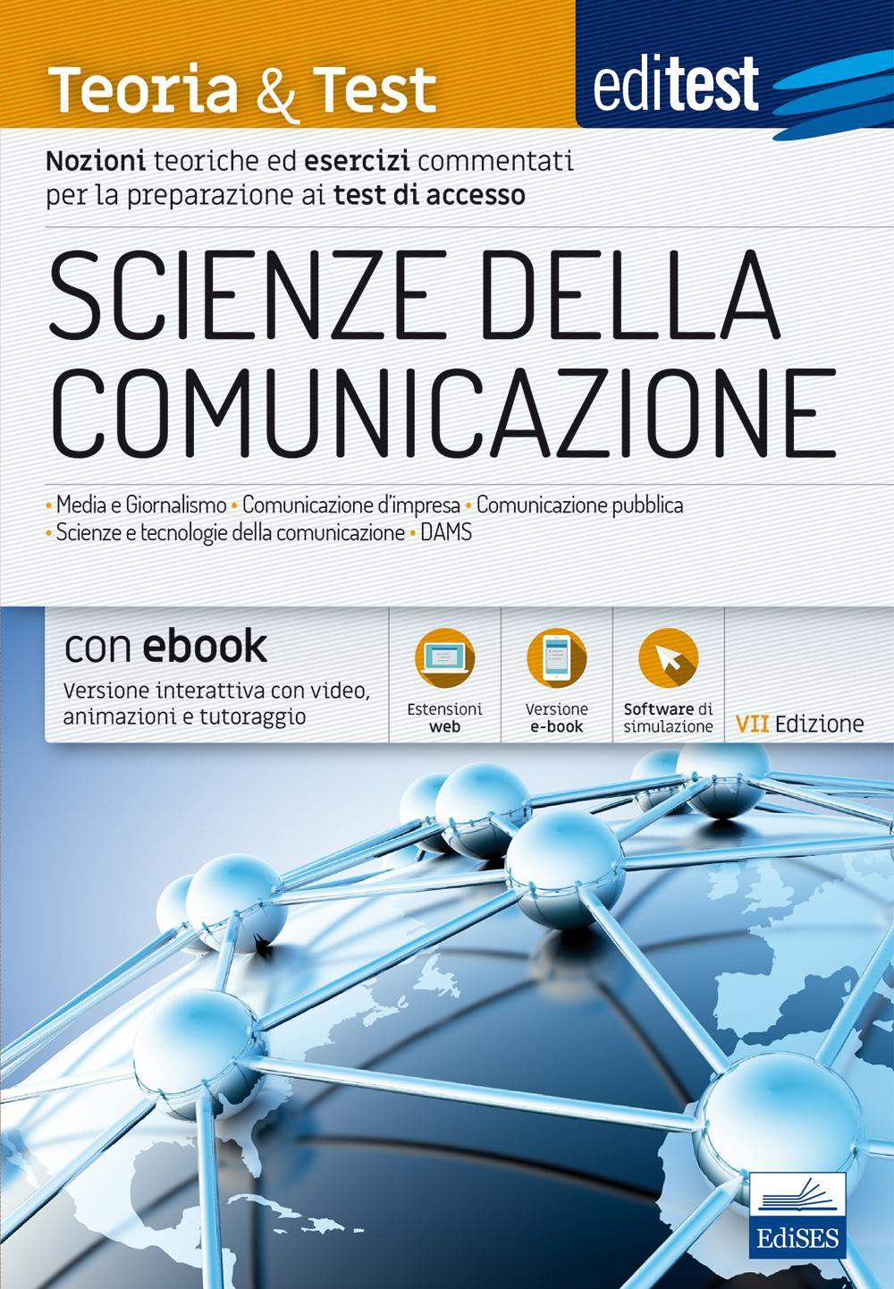 EdiTEST. Scienze della comunicazione. Teoria & test. Nozioni teoriche ed esercizi commentati per la preparazione ai test di accesso