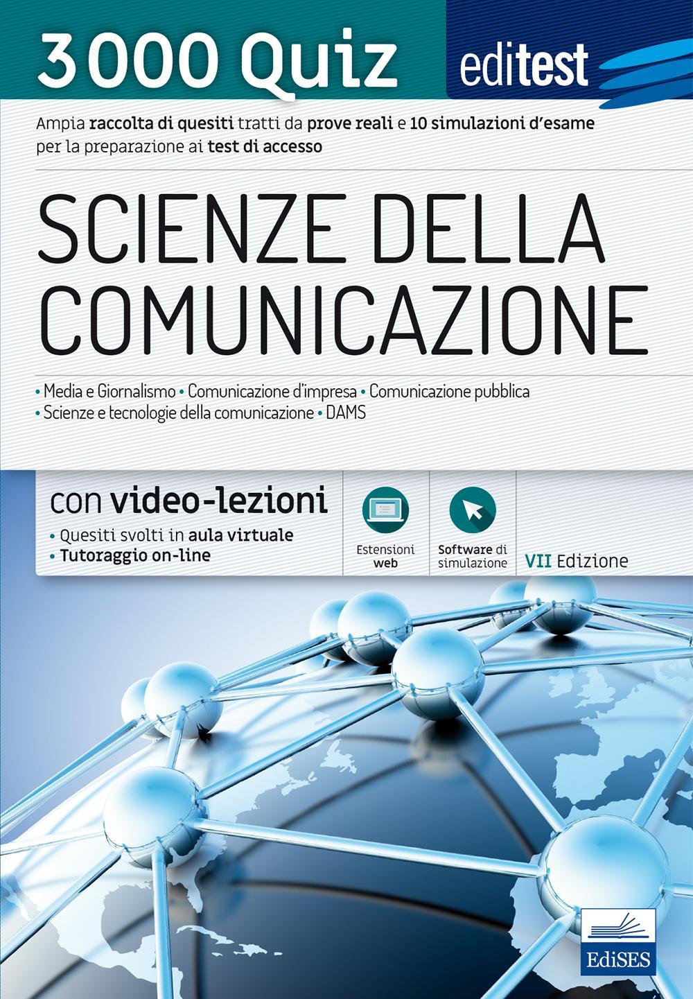 EdiTEST. Scienze della comunicazione. 3000 quiz. Ampia raccolta di quesiti tratti da prove reali e 10 simulazioni d'esame per la preparazione ai test di accesso