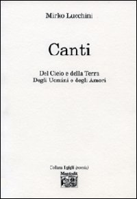 Canti del cielo e della terra degli uomini e degli amori