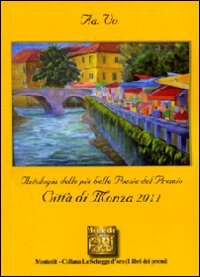 Antologia del Premio letterario città di Monza 2011
