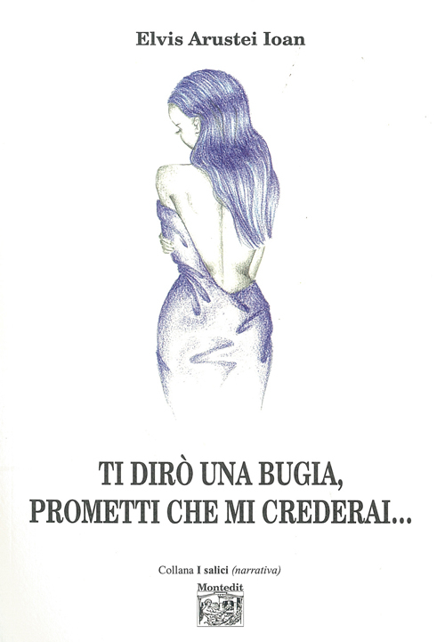 Ti dirò una bugia, prometti che mi crederai...