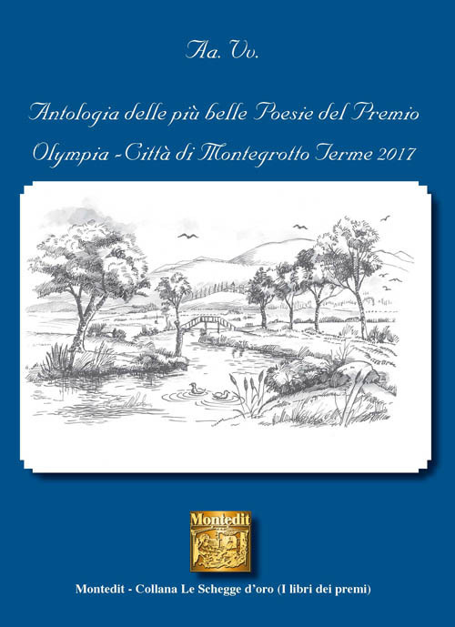 Antologia delle più belle poesie del Premio letterario Olympia città di Montegrotto Terme 2017