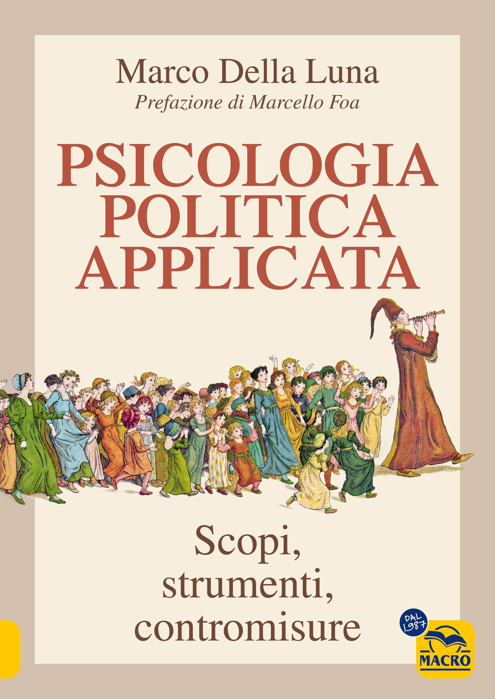 Psicologia politica applicata. Scopi, strumenti, contromisure