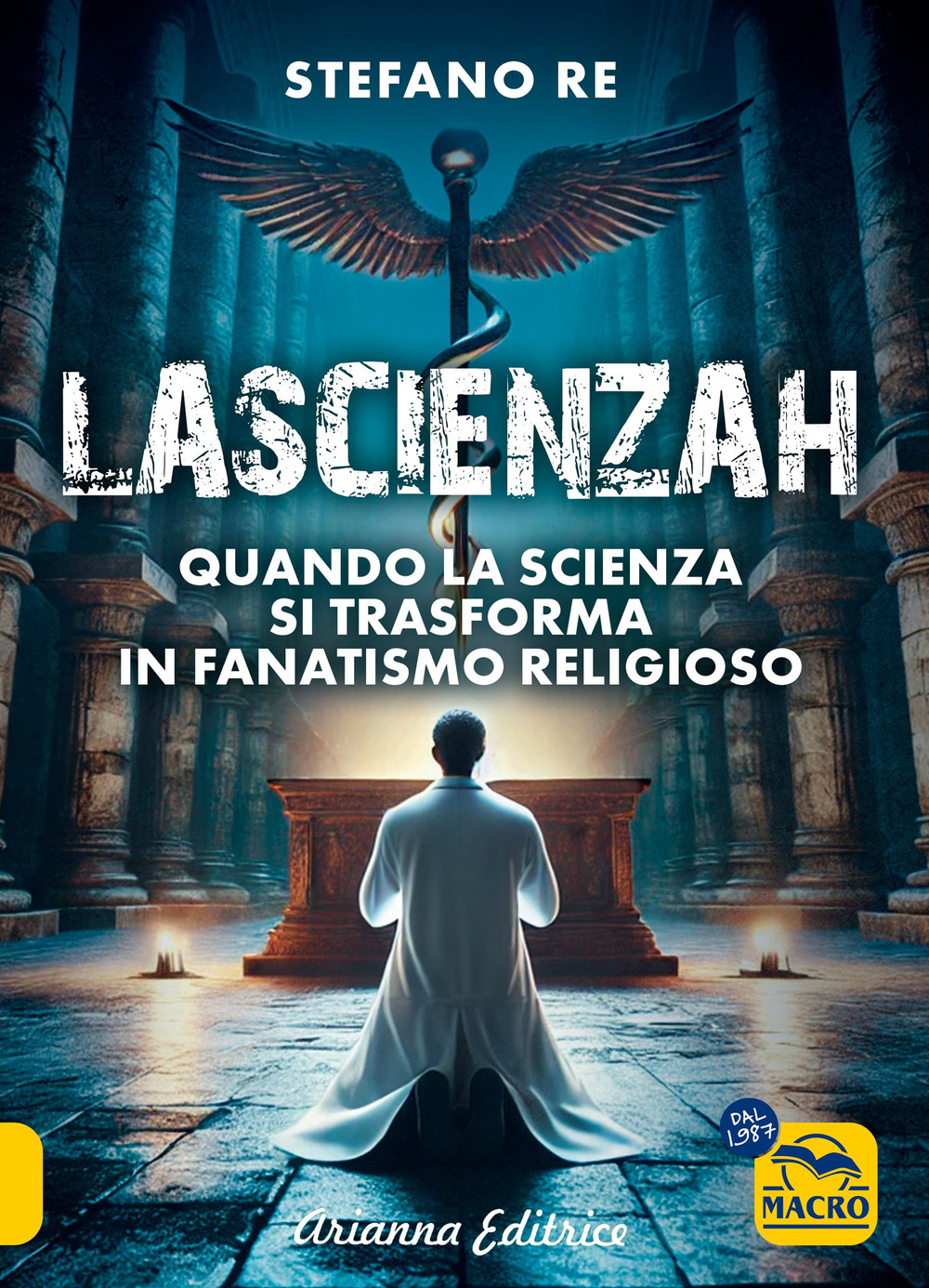 La scienzah. Quando la scienza si trasforma in fanatismo religioso