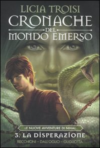 Le nuove avventure di Nihal. Cronache del mondo emerso. Vol. 3: La disperazione