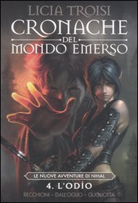 Le nuove avventure di Nihal. Cronache del mondo emerso. Vol. 4: L' odio