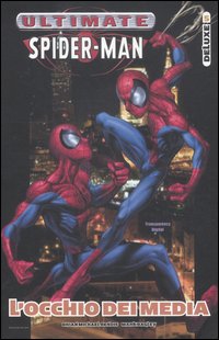 L'occhio dei media. Ultimate Spider-man deluxe. Vol. 5