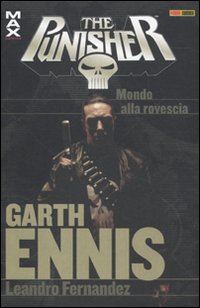 Garth Ennis Collection. The Punisher. Vol. 10: Mondo alla rovescia