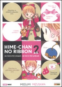 Hime-chan no ribbon. Un fiocco per sognare, un fiocco per cambiare. Vol. 2