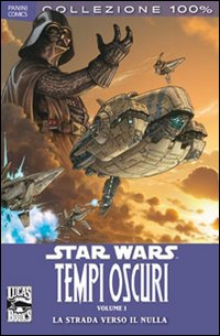 La strada verso il nulla. Star Wars: tempi oscuri. Vol. 1
