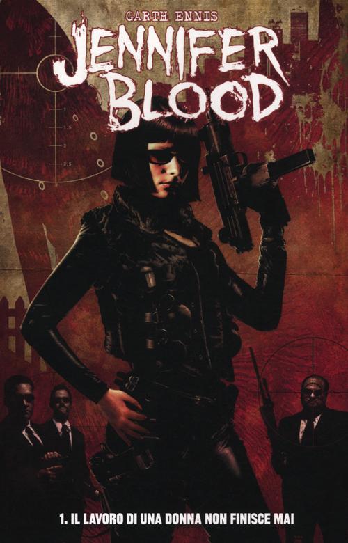 Il lavoro di una donna non finisce mai. Jennifer Blood. Vol. 1