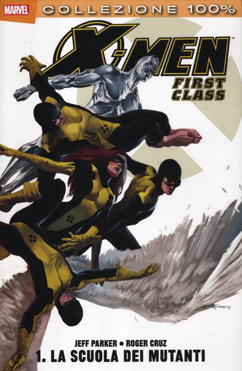 La scuola dei mutanti. X-Men. First class. Vol. 1