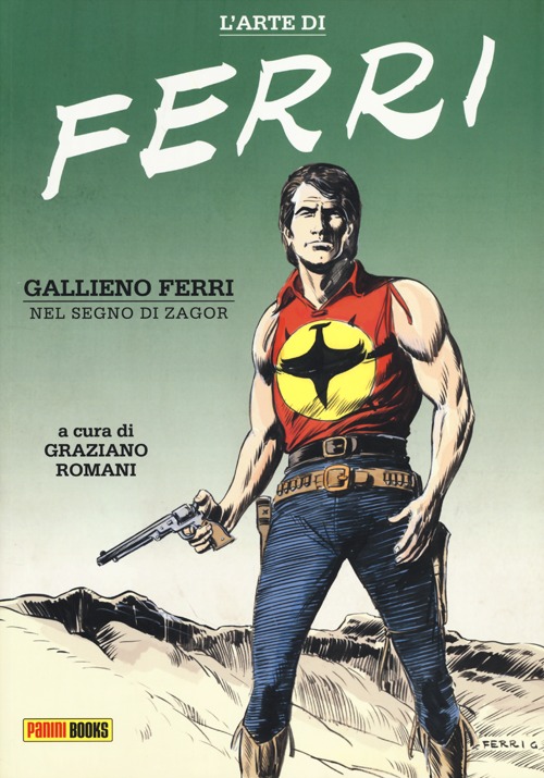 L'arte di Ferri. Gallieno Ferri nel segno di Zagor