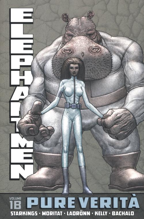 Pure verità. Elephantmen vol. 1B