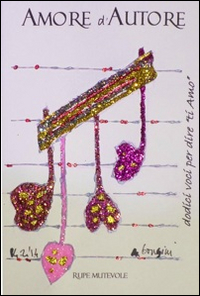 Amore d'autore. Dodici voci per dire «ti amo»