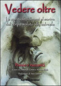 Vedere oltre. La spiritualità dinanzi al morire: dal corpo malato alla salvezza