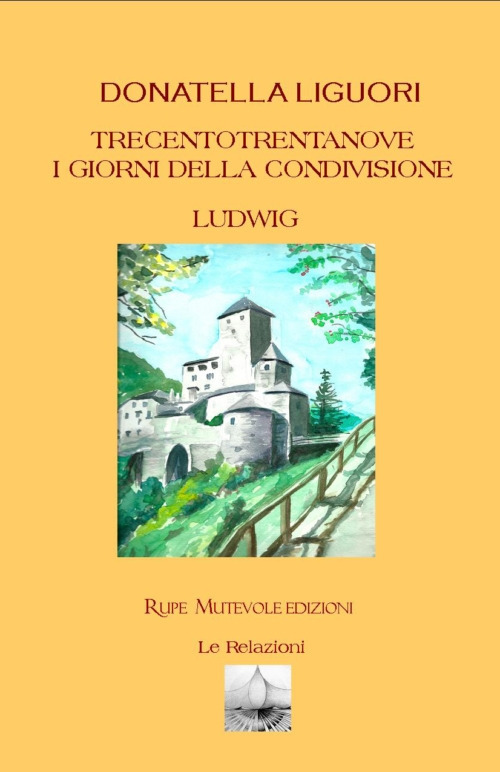 Trecentotrentanove. I giorni della condivisione. Ludwig