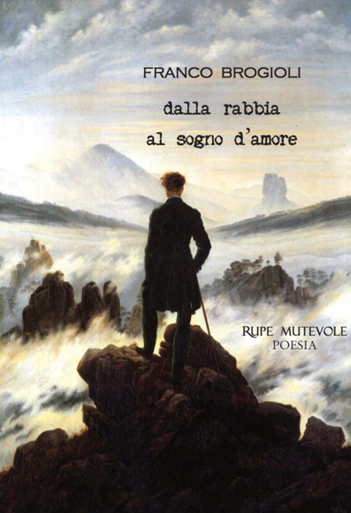 Dalla rabbia al sogno d'amore