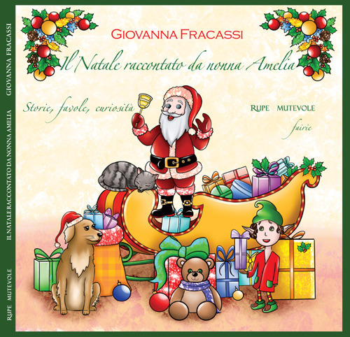 Il Natale raccontato da nonna Amelia. Storie, favole, curiosità