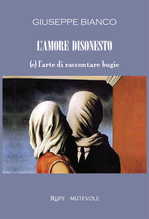 L'amore disonesto. (e) l'arte di raccontare bugie