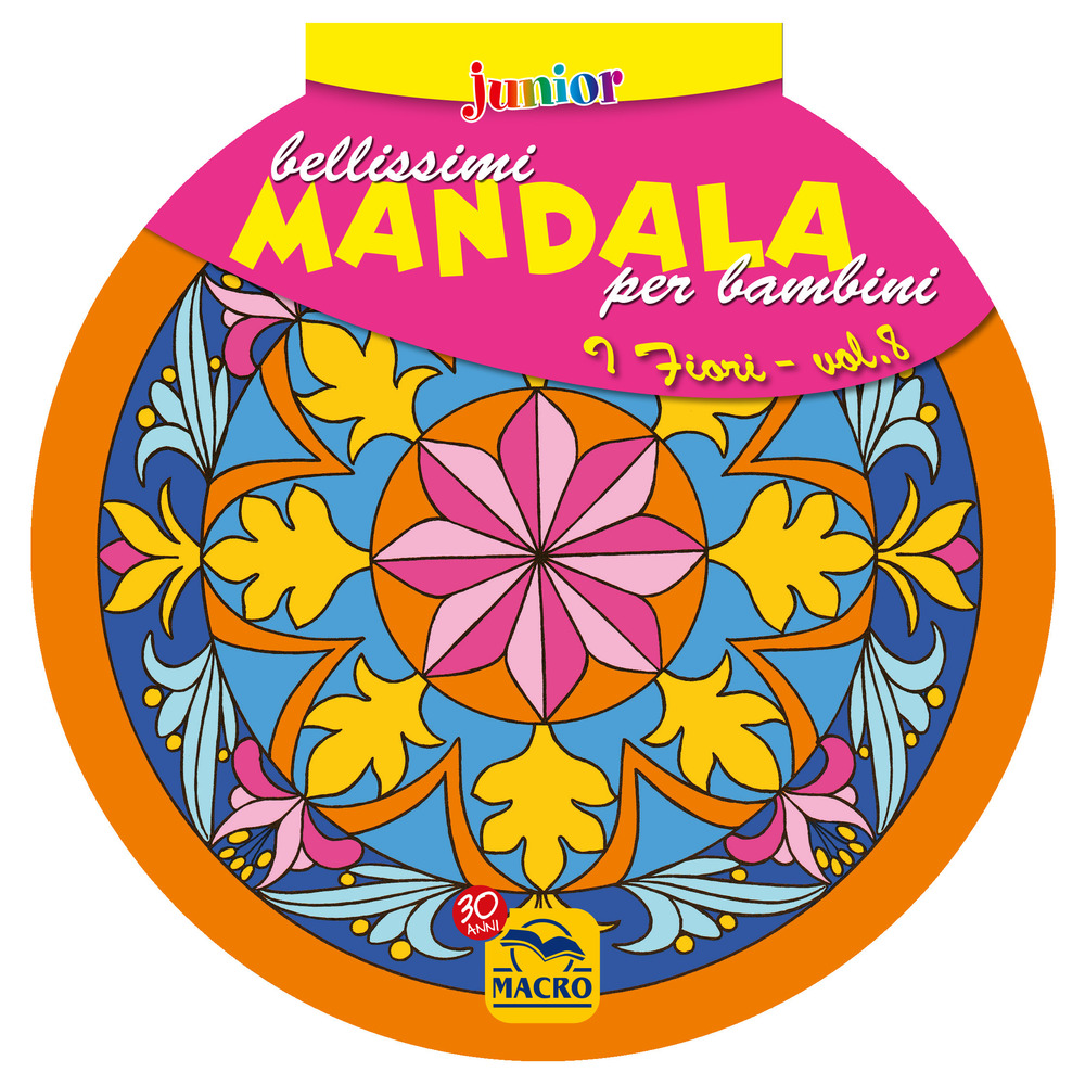 Bellissimi mandala per bambini. Vol. 8: I fiori
