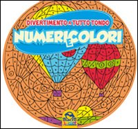 Numeri e colori. Divertimento a tutto tondo