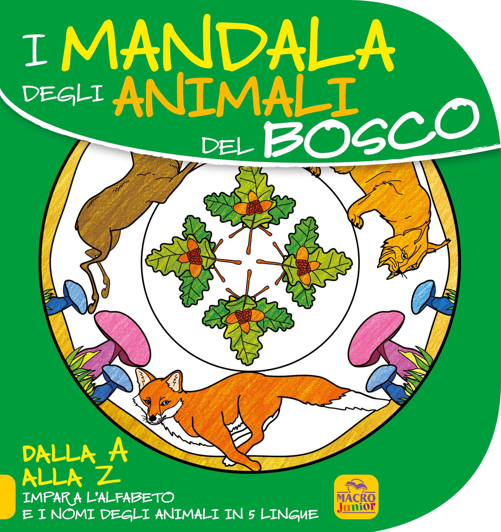 Mandala degli animali del bosco. Dalla A alla Z impara l'alfabeto e i nomi degli animali in 5 lingue