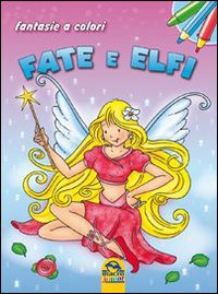 Fate e elfi. Fantasie a colori