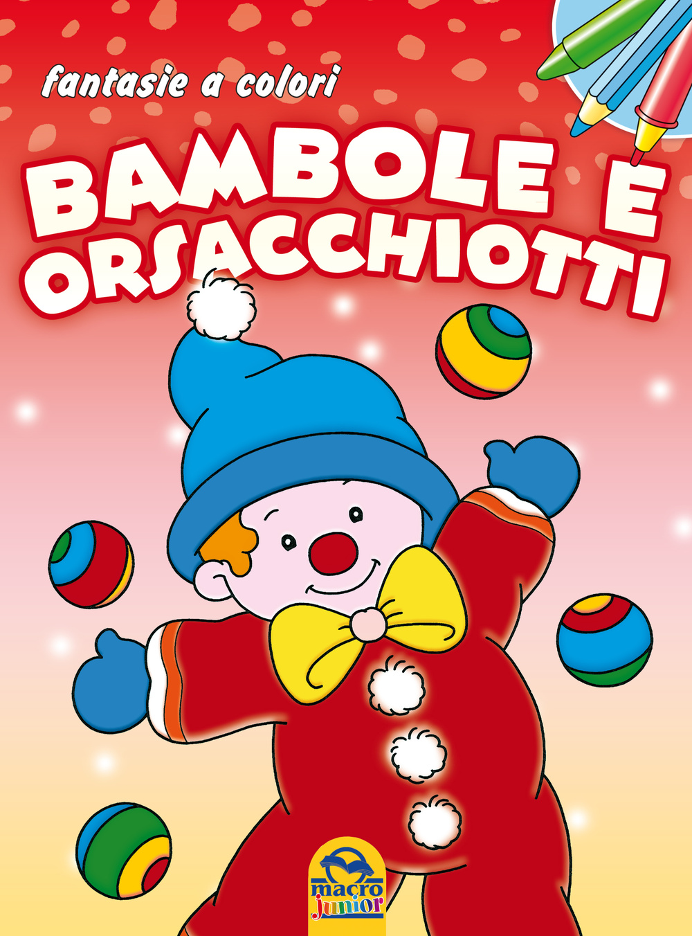 Bambole e orsacchiotti. Fantasie a colori