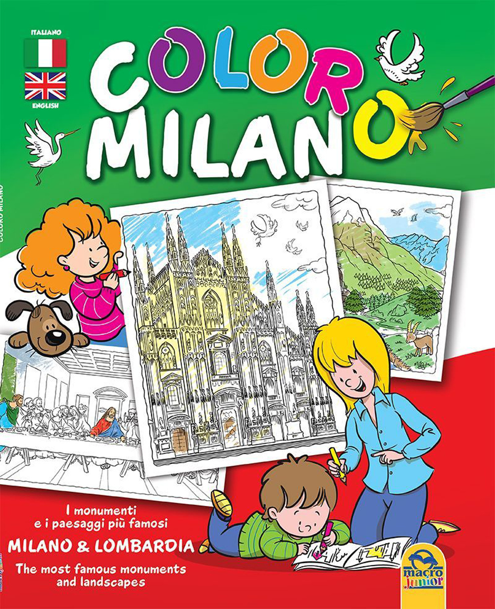 Coloro Milano. I monumenti e i paesaggi piu famosi Milano & Lombardia