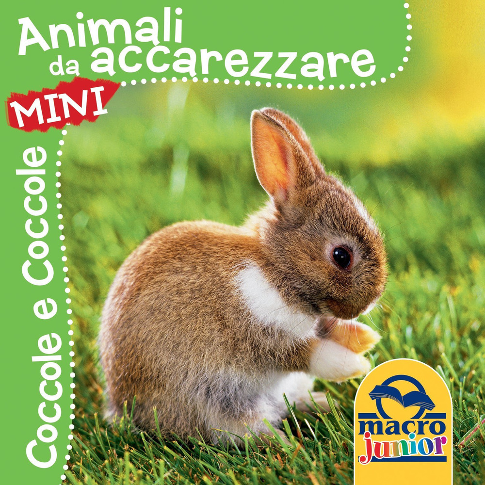 Animali da accarezzare. Coccole e coccole mini